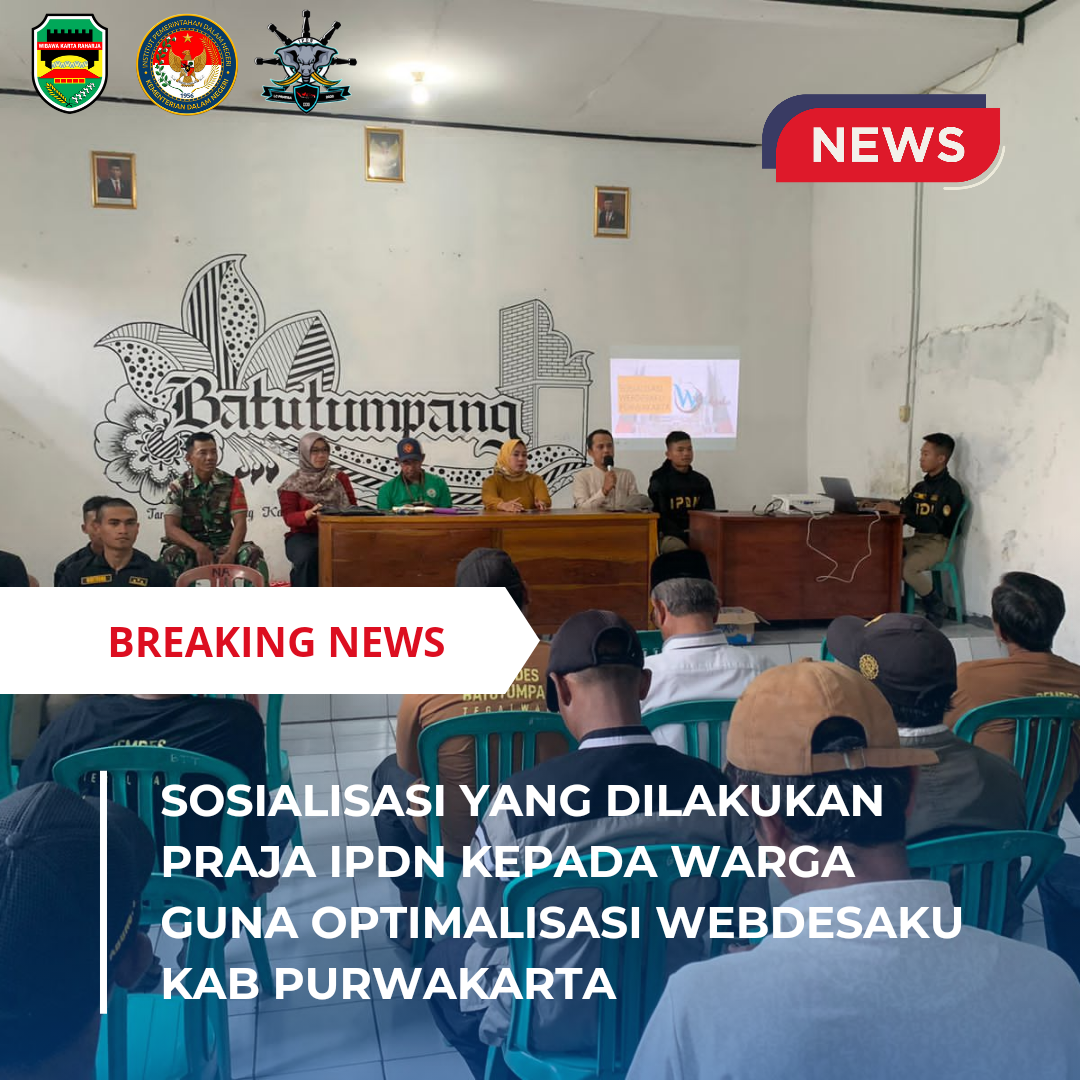 Sosialisasi Praja IPDN dalam optimalisasi WEBDESAKU di Desa Batutumpang, Kabupaten Purwakarta.